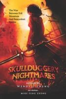 Skullduggery Nightmares: The War Between Evil Monsters and Benevolent Spirits