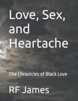 Love, Sex, and Heartache: The Chronicles of Black Love