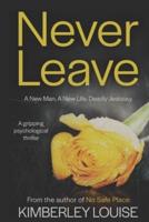 Never Leave: A gripping psychological thriller
