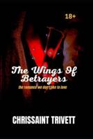 The Wings Of Betrayers : The Romance We Don't Like To Love