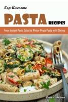 Top Awesome Pasta Recipes: From Instant Pasta Salad to Winter Pesto Pasta with Shrimp