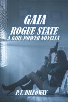 GAIA:  Rogue State (A Girl Power Novella)