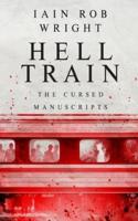 Hell Train: A Horror Novel: The Cursed Manuscripts