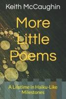 More Little Poems: A Lifetime in Haiku-Like Milestones