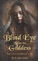 A Blind Eye From The Goddess