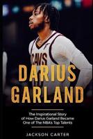 Darius Garland: The Inspirational Story of How Darius Garland Became One Of The NBA's Top Talents