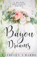 Bayou Dreams: A Bayou Nouvelle Novel