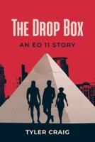 The Drop Box: An EO 11 Story