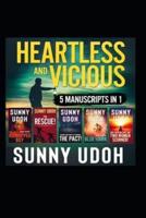 HEARTLESS AND VICIOUS! : 5 MANUSCRIPTS IN 1!