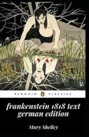 Frankenstein: The 1818 Text (Ein klassischer illustrierter Roman von Mary Shelley)