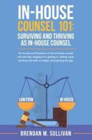 In-House Counsel 101: Surviving and Thriving as In-House Counsel