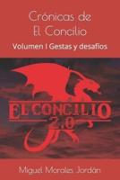 Crónicas de El Concilio: Volumen I Gestas y desafíos