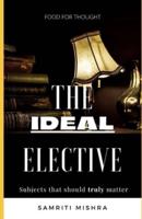 The Ideal Elective: Subjects that should truly matter