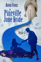 A Pineville June Bride: Book 12