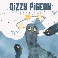 Dizzy Pigeon: A Laughable Story About Opposites and Direction