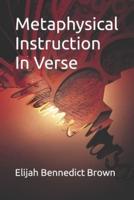 Metaphysical Instruction In Verse