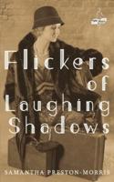 Flickers of Laughing Shadows