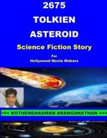 2675 TOLKIEN ASTEROID : TOLKIEN, Hollywood Science Fiction Movie Story