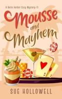 Mousse and Mayhem