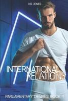 International Relations (The Re-Imagined Version): Parliamentary Desires Book 1