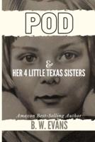 POD & Her 4 Little Texas Sisters