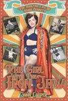 The Girl With The Iron Jaw: The Amazing Life of Mars Bennett
