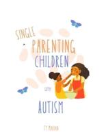 (Single) Parenting Children with Autism