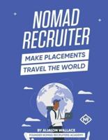 Nomad Recruiter: Make Placements, Travel the World