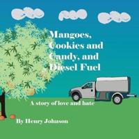 Mangoes, Cookies and Candy, and Diesel Fuel