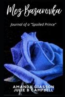 Mez Basarovka: Journal of a "Spoiled Prince"
