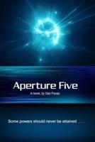 Aperture Five: Some powers should never be attained