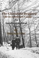 The Chocolate Beggars:: Life in a Refugee Camp