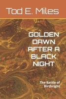 Golden Dawn After a Black Night