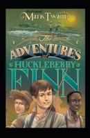The Adventures of Huckleberry Finn Illustrated