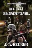 Three Days in Nazi Werewolf Hell