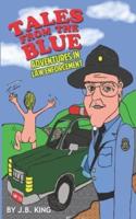 Tales From the Blue: Adventures in Law Enforcement