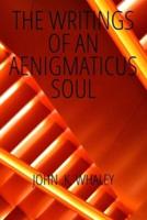 The Writings Of An Aenigmaticus Soul
