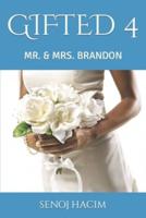 GIFTED 4: MR. & MRS. BRANDON