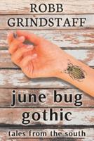 June Bug Gothic: Tales from the South