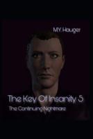 The Key Of Insanity 5: The Continuing Nightmare