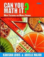 Can You Math It? Book I: Math Textbook for Middle School