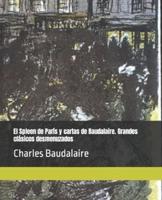 El Spleen de París y cartas de Baudalaire. Grandes clásicos desmenuzados: Charles Baudalaire