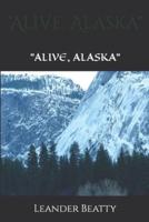 "Alive, Alaska": N/A