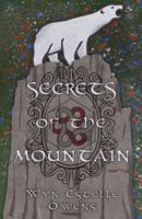 Secrets of the Mountain: A Retelling of Snow White and Rose Red