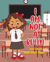 I Am Not a Bully