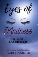 Eyes of Kindness: A Life Sacrificed