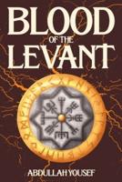 Blood of The Levant: Ichor Heart, Book 1
