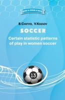 SOCCER Certain Statistic Patterns of Play in Women Soccer