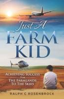 Just A Farm Kid: Achieving Success From The FarmLands To The Skies