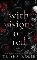 With Visions of Red: A Dark Romance (Broken Bonds 1 - 3)